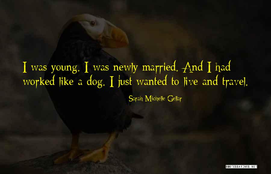 Young Travel Quotes By Sarah Michelle Gellar