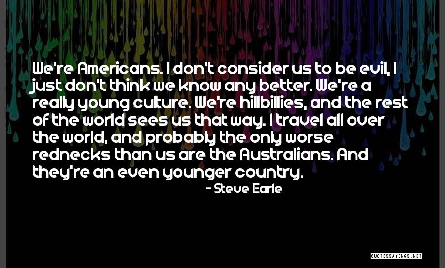 Young Travel Quotes By Steve Earle