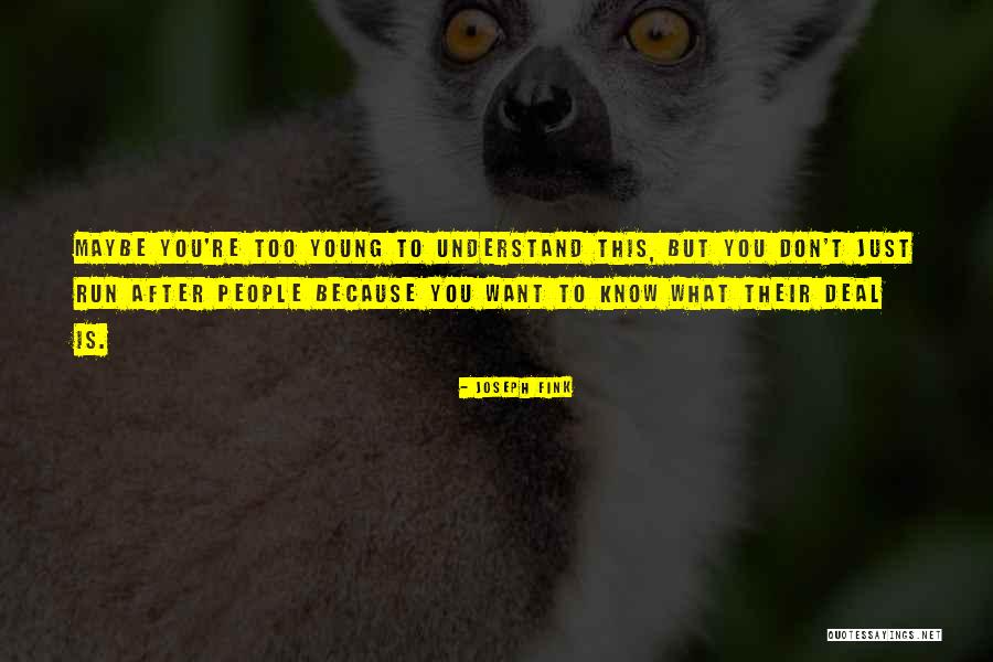 Young What Quotes By Joseph Fink Young What Quotes By Joseph Fink