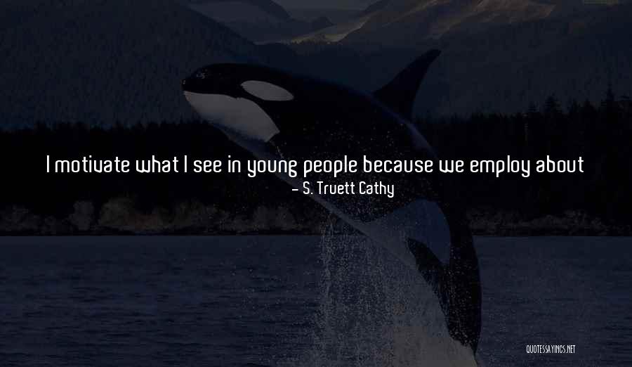 Young What Quotes By S. Truett Cathy Young What Quotes By S. Truett Cathy