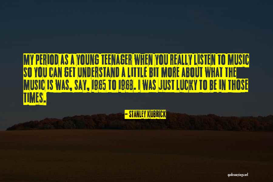 Young What Quotes By Stanley Kubrick Young What Quotes By Stanley Kubrick