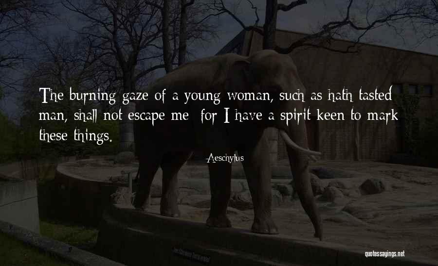 Young Woman Quotes By Aeschylus Young Woman Quotes By Aeschylus