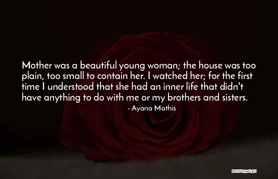 Young Woman Quotes By Ayana Mathis Young Woman Quotes By Ayana Mathis