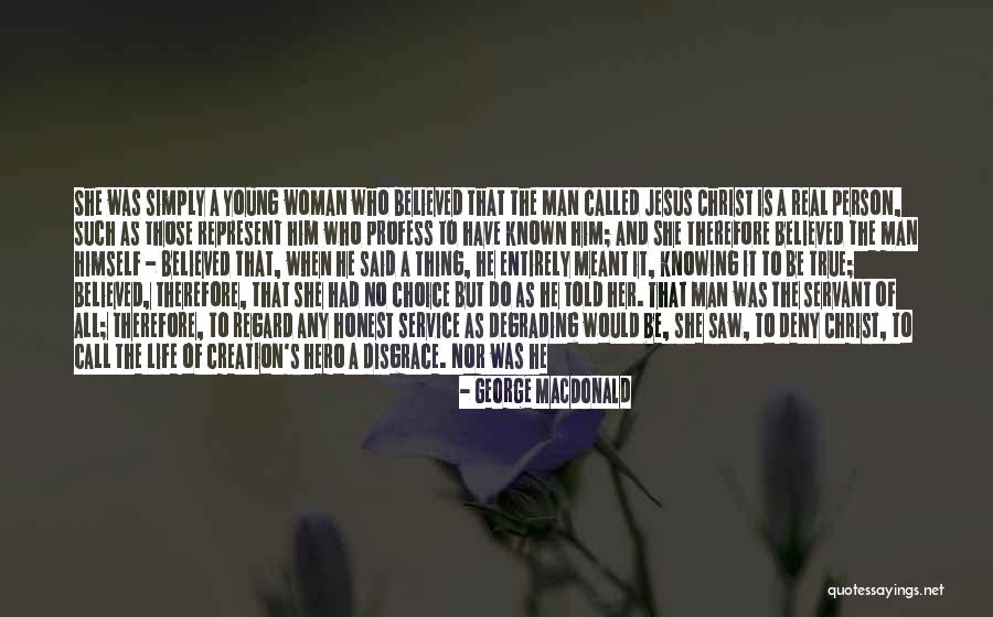 Young Woman Quotes By George MacDonald Young Woman Quotes By George MacDonald