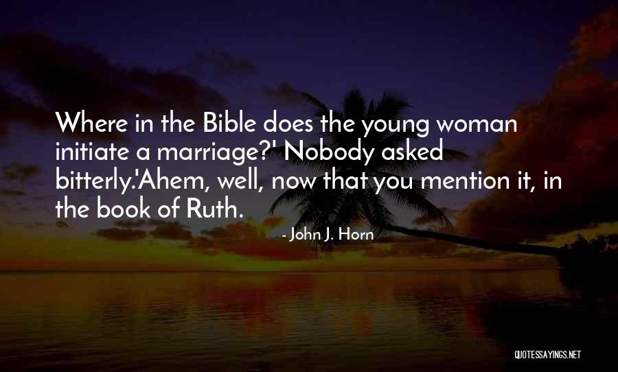 Young Woman Quotes By John J. Horn Young Woman Quotes By John J. Horn