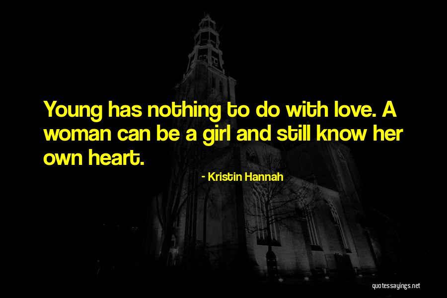 Young Woman Quotes By Kristin Hannah Young Woman Quotes By Kristin Hannah