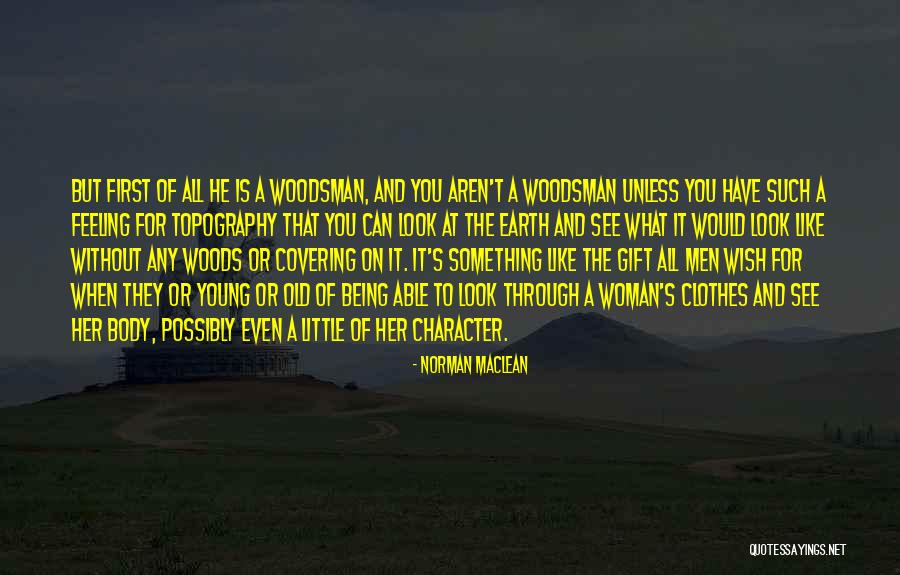 Young Woman Quotes By Norman Maclean Young Woman Quotes By Norman Maclean