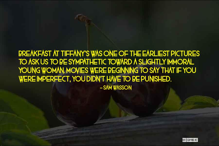 Young Woman Quotes By Sam Wasson Young Woman Quotes By Sam Wasson