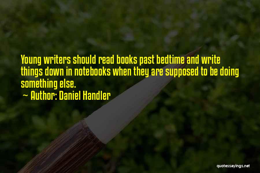 Young Writers Quotes By Daniel Handler