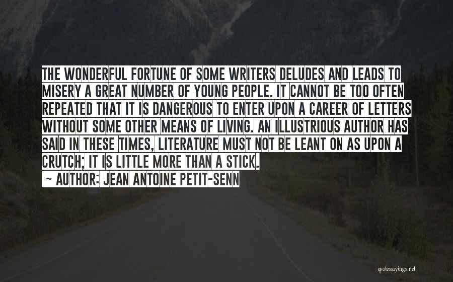 Young Writers Quotes By Jean Antoine Petit-Senn