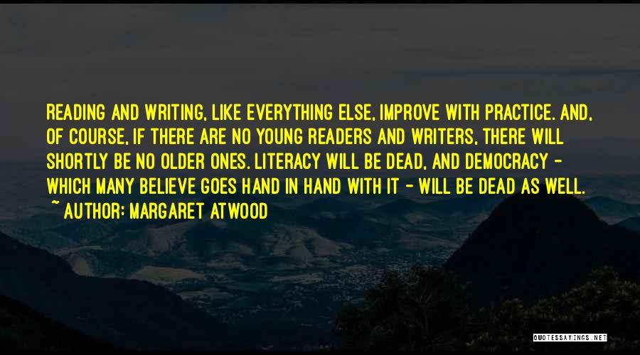 Young Writers Quotes By Margaret Atwood