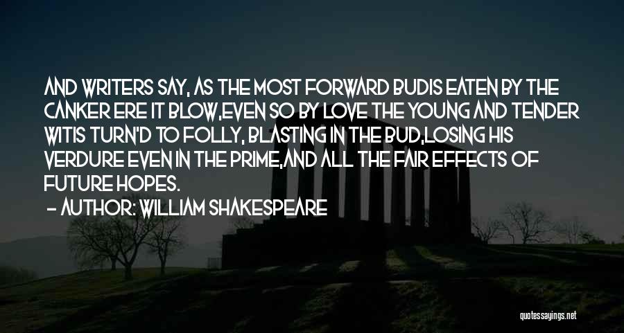 Young Writers Quotes By William Shakespeare