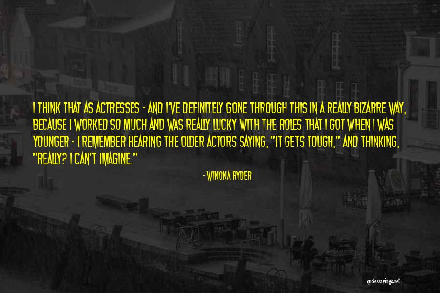 Younger And Older Quotes By Winona Ryder Younger And Older Quotes By Winona Ryder