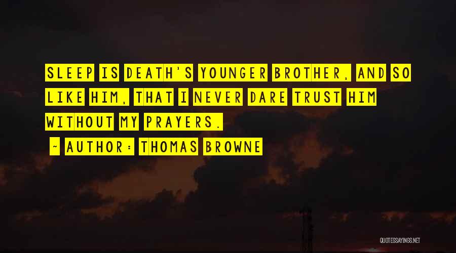 Younger Brother Death Quotes By Thomas Browne