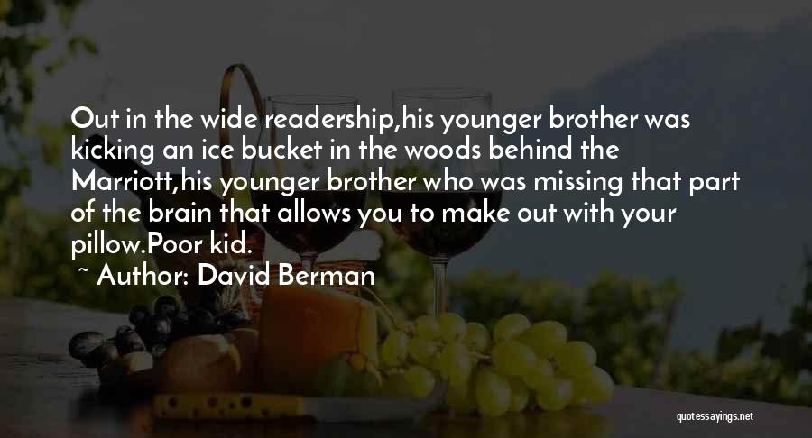 Younger Brother Quotes By David Berman