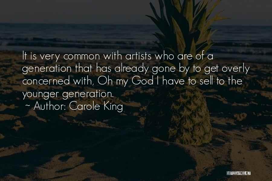 Younger Generation Quotes By Carole King