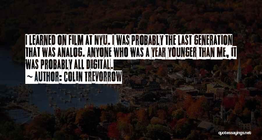 Younger Generation Quotes By Colin Trevorrow