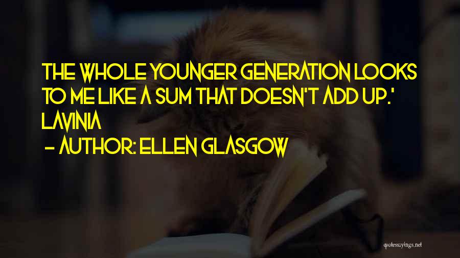 Younger Generation Quotes By Ellen Glasgow