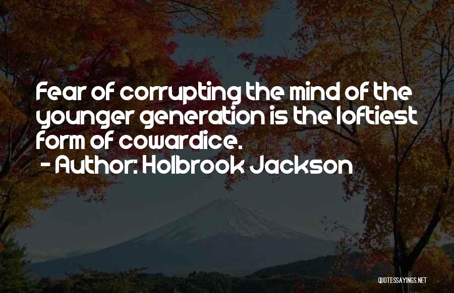Younger Generation Quotes By Holbrook Jackson