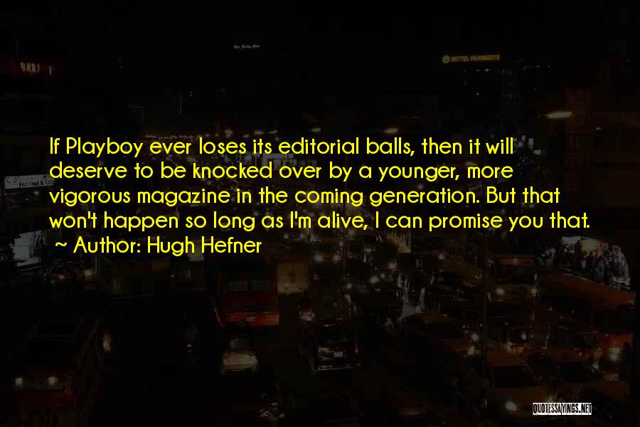Younger Generation Quotes By Hugh Hefner
