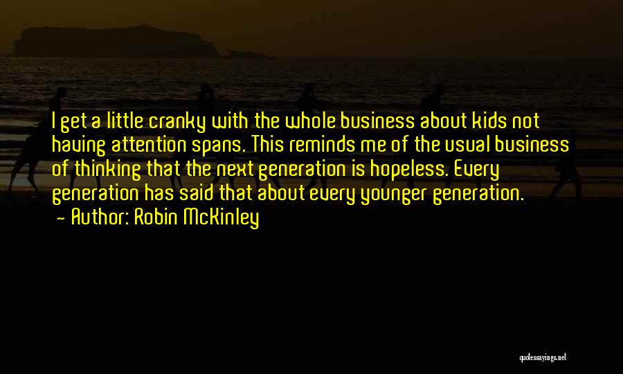 Younger Generation Quotes By Robin McKinley