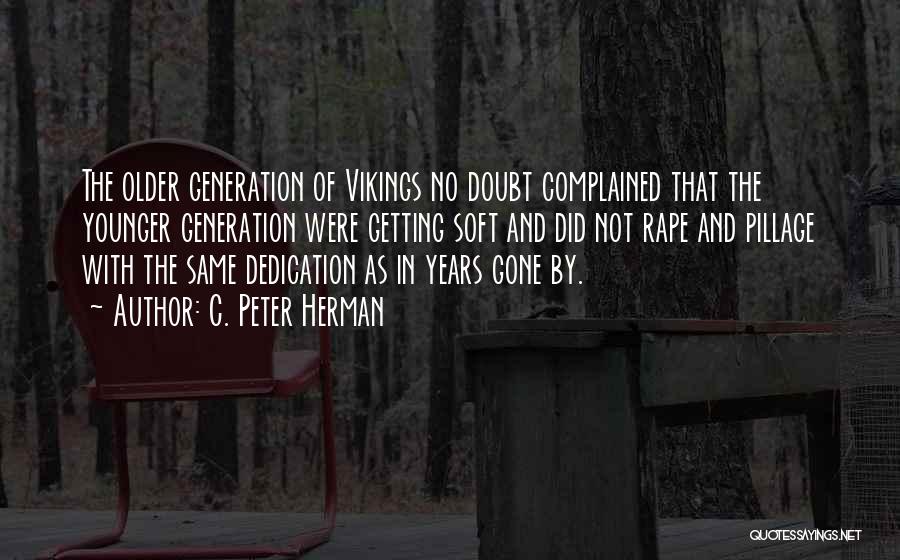 Younger Generation Vs Older Generation Quotes By C. Peter Herman