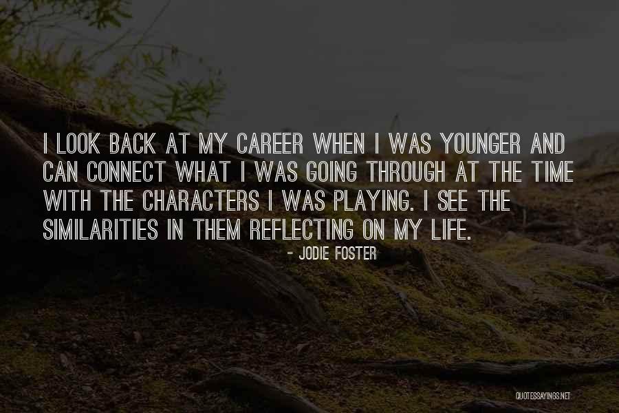 Younger Looks Quotes By Jodie Foster Younger Looks Quotes By Jodie Foster