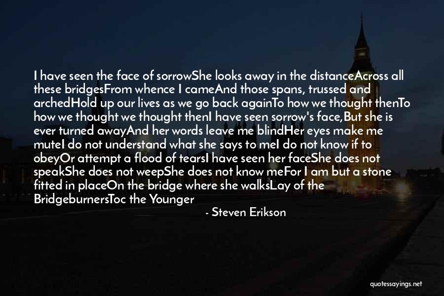 Younger Looks Quotes By Steven Erikson Younger Looks Quotes By Steven Erikson