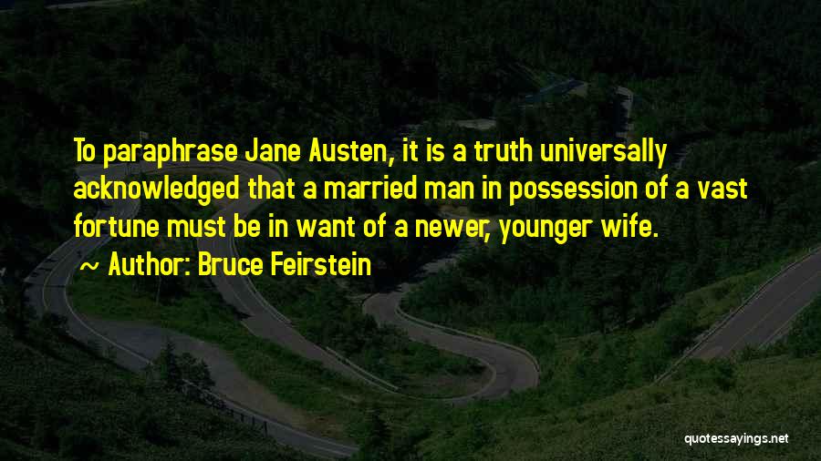 Younger Man Quotes By Bruce Feirstein