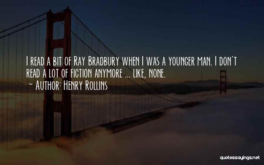 Younger Man Quotes By Henry Rollins
