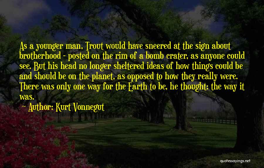 Younger Man Quotes By Kurt Vonnegut