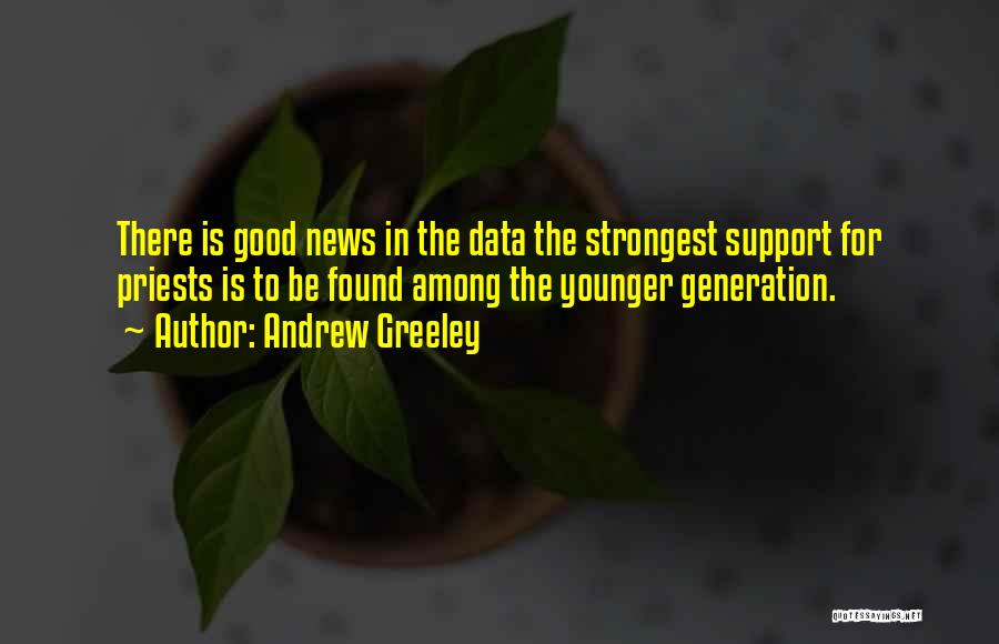 Younger Quotes By Andrew Greeley