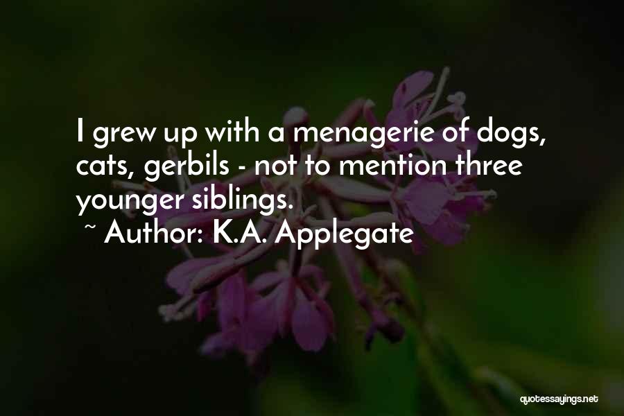 Younger Siblings Quotes By K.A. Applegate