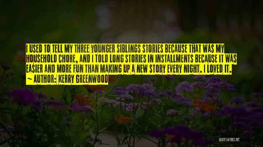 Younger Siblings Quotes By Kerry Greenwood Younger Siblings Quotes By Kerry Greenwood