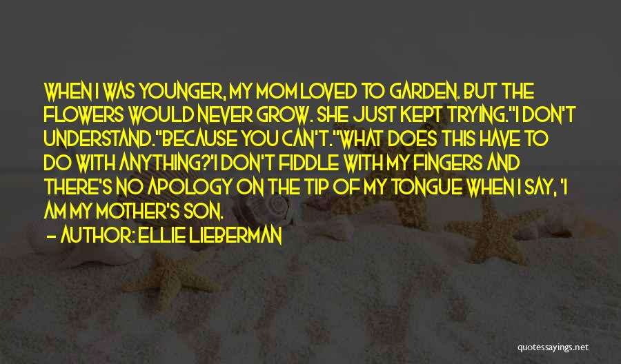 Younger Son Quotes By Ellie Lieberman