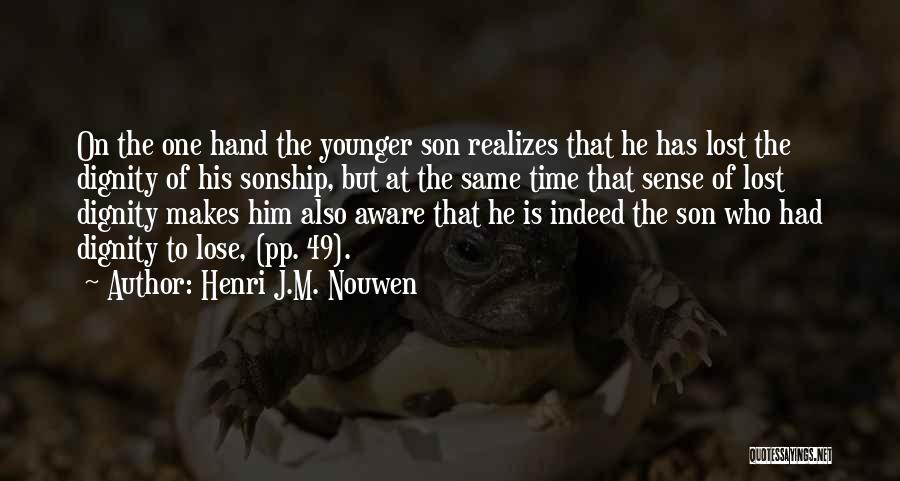 Younger Son Quotes By Henri J.M. Nouwen