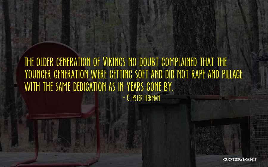 Younger Than Millennials Quotes By C. Peter Herman Younger Than Millennials Quotes By C. Peter Herman