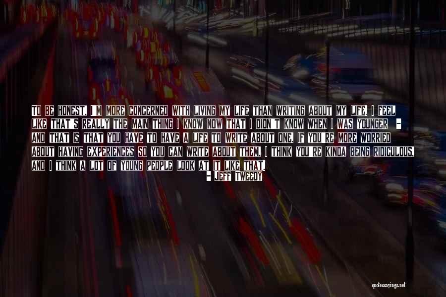 Younger Than That Now Quotes By Jeff Tweedy Younger Than That Now Quotes By Jeff Tweedy
