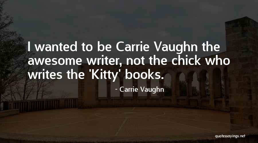 Younges Bendjima Quotes By Carrie Vaughn