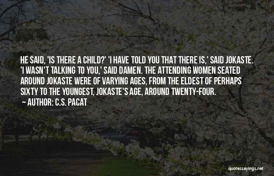 Youngest Child Quotes By C.S. Pacat