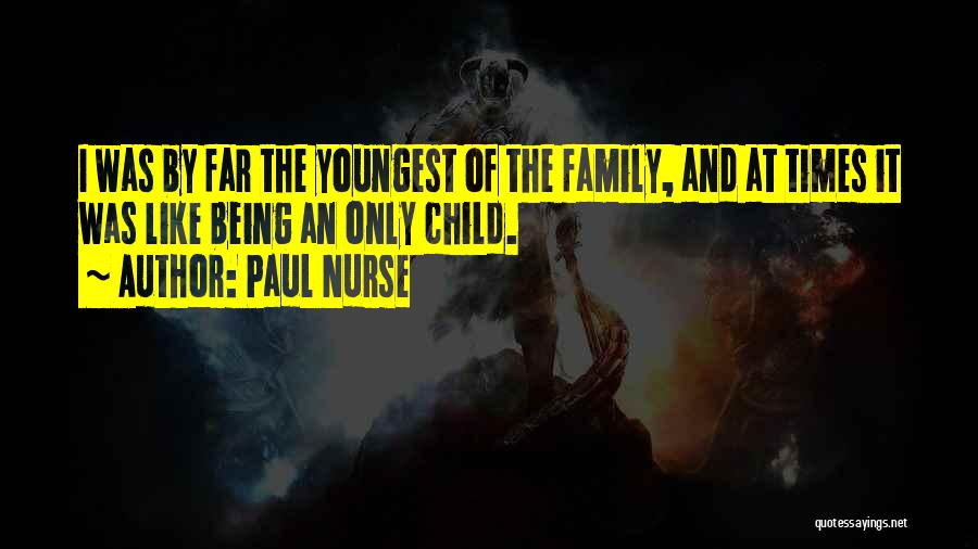 Youngest Child Quotes By Paul Nurse