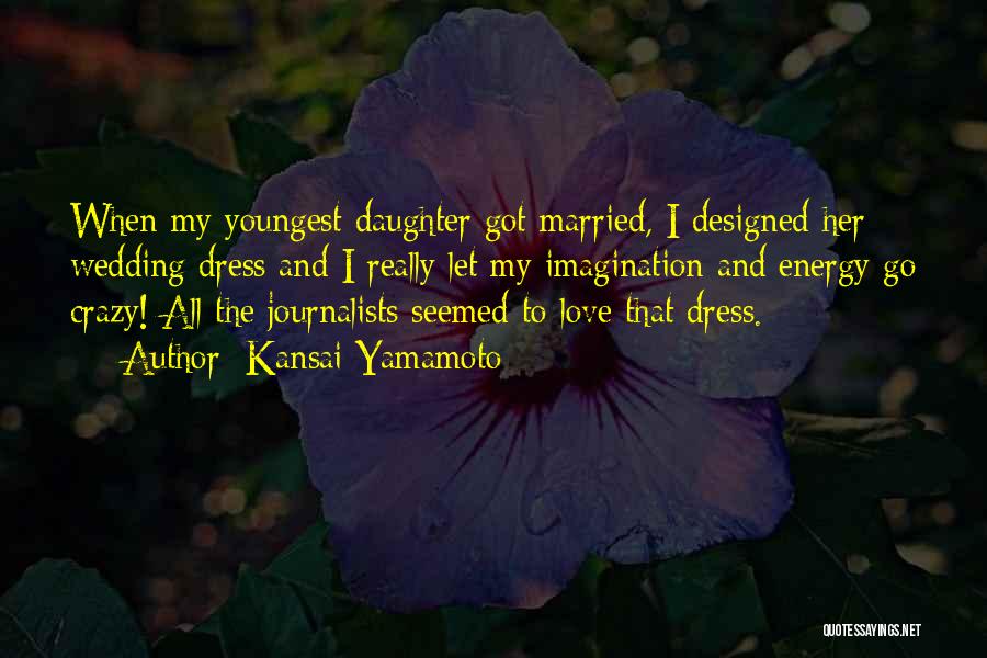 Youngest Daughter Quotes By Kansai Yamamoto