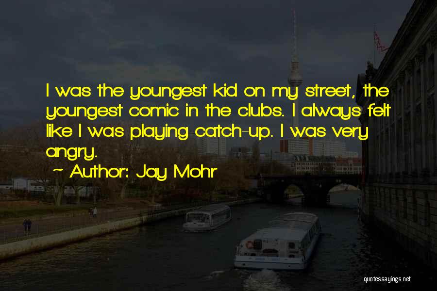 Youngest Kid Quotes By Jay Mohr