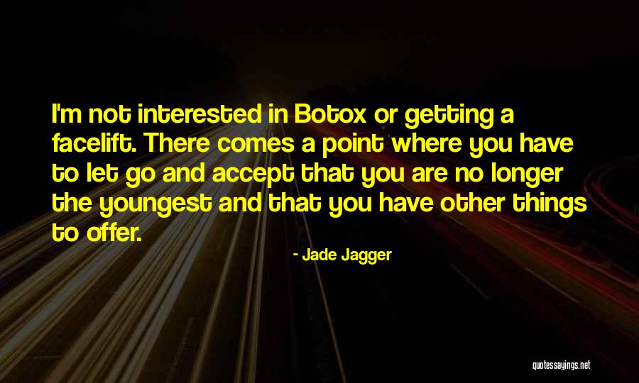 Youngest Quotes By Jade Jagger