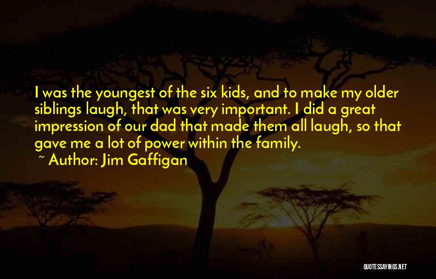 Youngest Siblings Quotes By Jim Gaffigan
