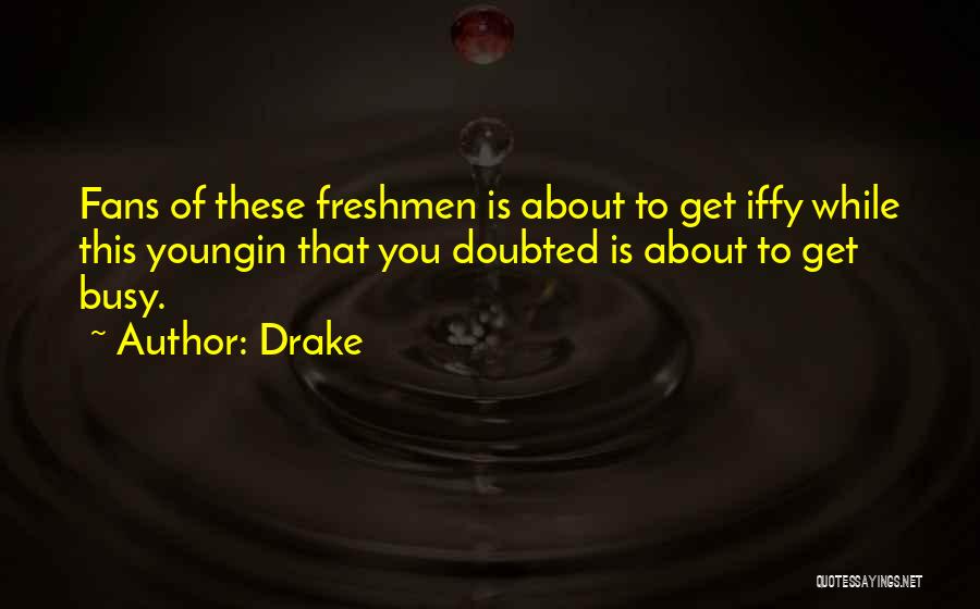 Youngin Quotes By Drake