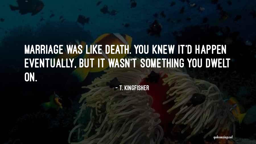 Younglings From The Gathering Quotes By T. Kingfisher Younglings From The Gathering Quotes By T. Kingfisher