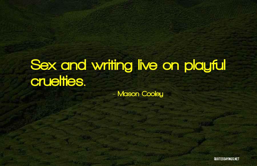 Youngone Quotes By Mason Cooley Youngone Quotes By Mason Cooley