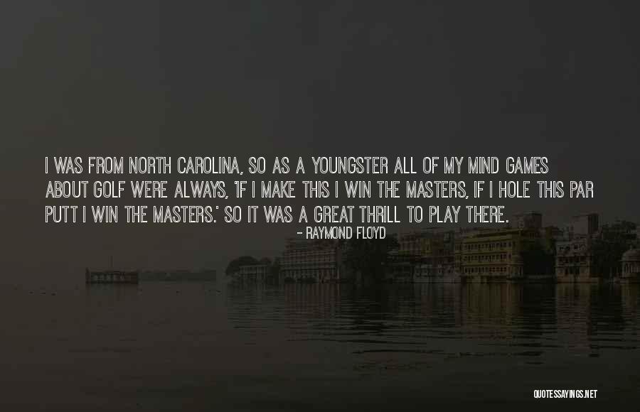 Youngster Best Quotes By Raymond Floyd Youngster Best Quotes By Raymond Floyd