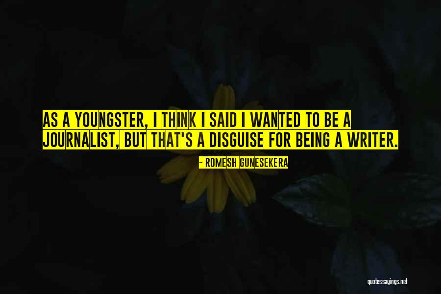 Youngster Best Quotes By Romesh Gunesekera Youngster Best Quotes By Romesh Gunesekera